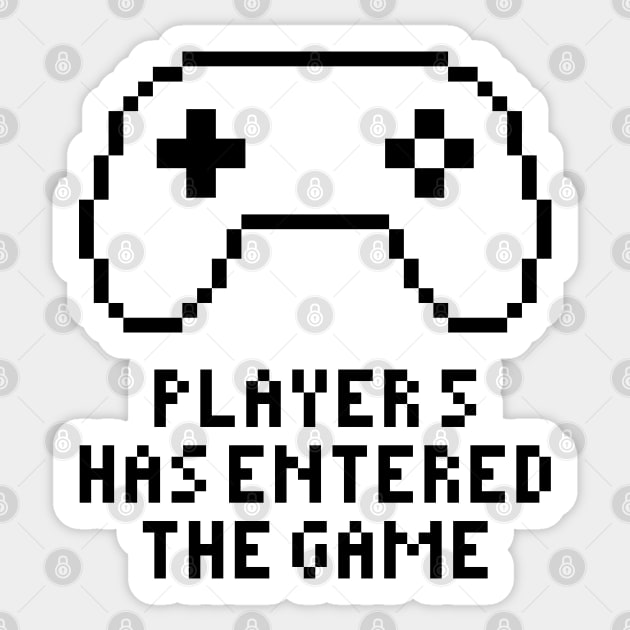 Player 5 Has Entered The Game Sticker by JaiStore
